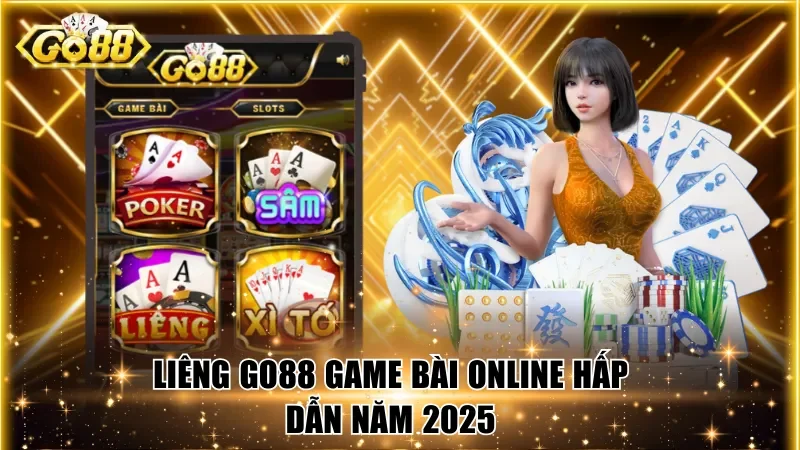 Liêng Go88 phiên bản game online hấp dẫn năm 2025 